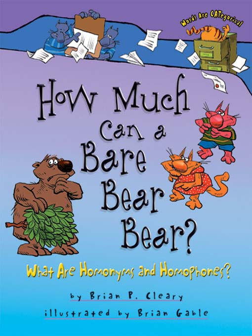 Title details for How Much Can a Bare Bear Bear by Brian P. Cleary - Available